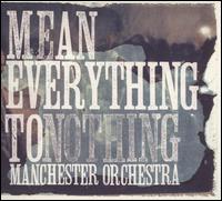 Manchester Orchestra - Mean Everything to Nothing