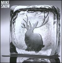 Miike Snow - Miike Snow