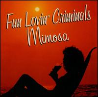 Fun Lovin’ Criminals - Mimosa