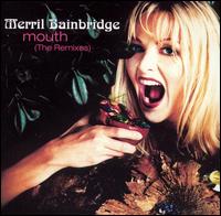Merril Bainbridge - Mouth [#2]
