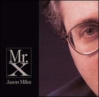 Jason Miles - Mr. X