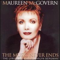 Maureen McGovern - Music Never Ends: The Lyrics of Alan & Marilyn Bergman [Bonus Tracks]