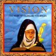 Vision A.D. - Music of Hildegard Von Bingen