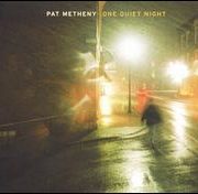 Pat Metheny - One Quiet Night
