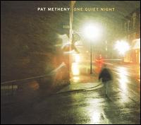 Pat Metheny - One Quiet Night [US Bonus Track]