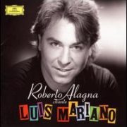 Roberto Alagna - Roberto Alagna Chante Luis Mariano [Bonus Tracks]