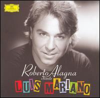 Roberto Alagna - Roberto Alagna Chante Luis Mariano