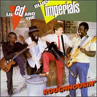 Lil’ Ed & The Blues Imperials - Roughhousin'