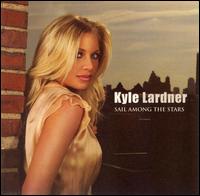 Kyle Lardner - Sail Among the Stars