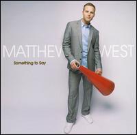 Matthew West - Something to Say