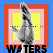 WATERS - Something More!