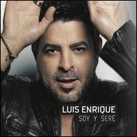 Luis Enrique - Soy Y Seré