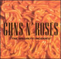 Guns N’ Roses - Spaghetti Incident?