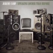 Jeremy Camp - Speaking Louder Than Before