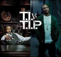 T.I. - T.I. vs T.I.P. [LP]