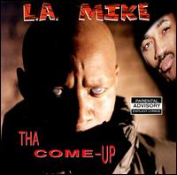 L.A. Mike - Tha Come Up