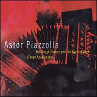 Astor Piazzolla - The Rough Dancer and the Cyclical Night (Tango Apasionado)