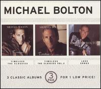 Michael Bolton - Timeless: The Classics/Timeless: The Classics