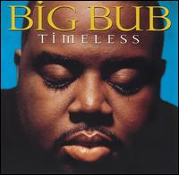 Big Bub - Timeless