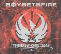 Boy Sets Fire - Tomorrow Come Today [Bonus DVD]