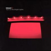Interpol - Turn on the Bright Lights [Japan Bonus Tracks]