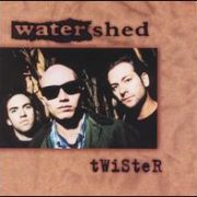 Watershed - Twister