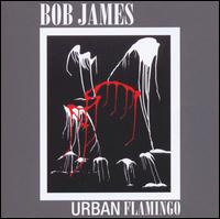 Bob James - Urban Flamingo