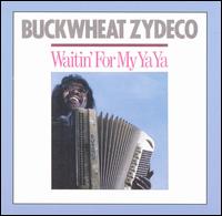 Buckwheat Zydeco - Waitin' for My Ya Ya