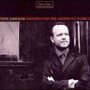 Steve Dawson - Waiting for the Lights to Come Up