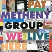 Pat Metheny - We Live Here