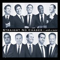 Straight No Chaser - With a Twist [Deluxe Edition]